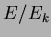 $E/E_k$