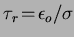 $\tau_r\!=\!\epsilon_o/\sigma$