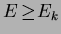 $E\!\ge\!E_k$