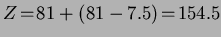 $Z\!=\!81+(81-7.5)\!=\!154.5$