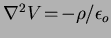 $\nabla^{2}V\!=\!-\rho/\epsilon_o$