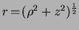 $r\!=\!(\rho^2+z^2)^{\frac{1}{2}}$