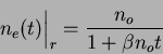 \begin{displaymath}
n_{e}(t)\bigg\vert _r = \frac{n_o}{1+{\beta}n_{o}t}
\end{displaymath}