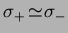 $\sigma_{+}\!\simeq\!\sigma_{-}$